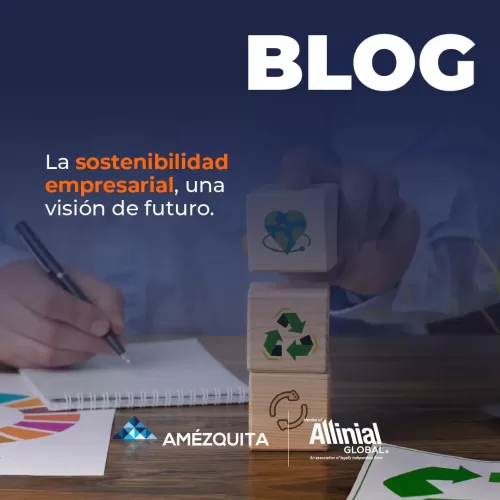 Amézquita Blog - La sostenibilidad empresarial, una visión de futuro