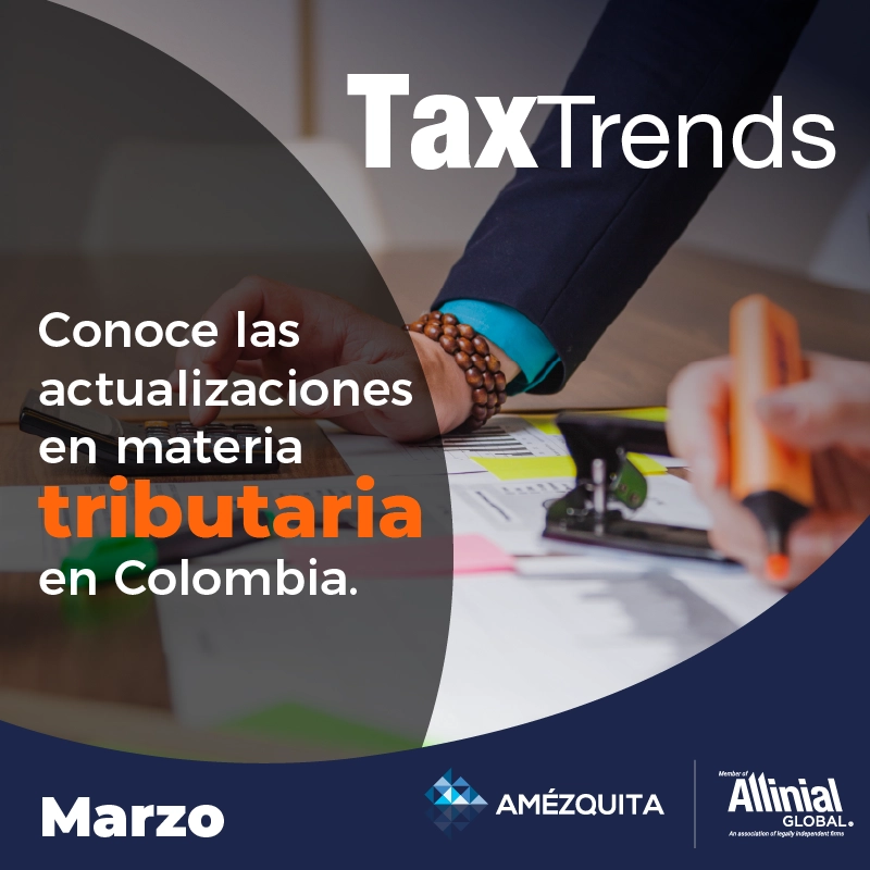 Amézquita Tax Trends Amezquita Colombia marzo