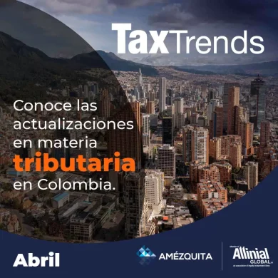 Tax Trends Amézquita - La DIAN modifica el Formato 1066