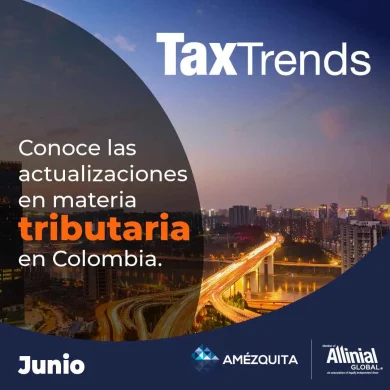 TaxTrends Amézquita - Contratos de importación de tecnología ante la DIAN es una obligación supranacional